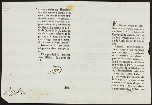 El Exmô. Señor D. Francisco de Heredia, Secretario de Estado y del Despacho Universal de Guerra, me dice de Real Orden, con fecha de 13 de Abril último, lo que sigue... Queriendo el Consejo de Regencia que la resistencia y constancia en la defensa de las plazas y puestos fortificados correspondan á los grados de heroismo que exigen la Patria y las circunstancias de la actual guerra, é inmortalizará la memoria de los dignos Gefes y guarniciones, particularmente de Zaragoza y Gerona