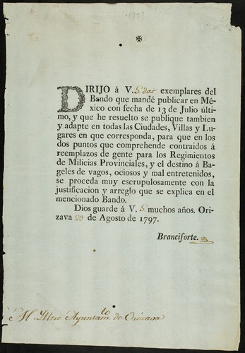 Dirijo á V. ... exemplares del bando que mandé publicar en México con fecha de 13 de julio último ... reemplazos de gente para los regimientos de milicias provincales y el destino á bageles de vagos, ociosos y mal entretenidos