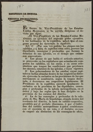 El Escmo. Sr. Vice-Presidente de los Estados-Unidos Mexicanos, se ha servido dirigirme el decreto que sigue ... el Congreso General ha decretado ... por una vez podrán los obispos con los cabildos, y á falta de aquellos estos solos, proveer las dignidades, canongías y prebendas que forman la dotacion de sus iglesias