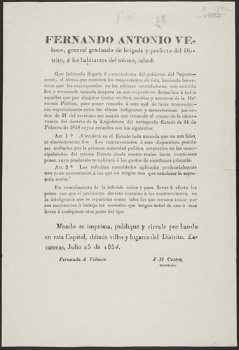 Fernando Antonio Velasco, general graduado de brigada y prefecto del Distrito, á los habitantes del mismo, sabed: Que habiendo llegado á conocimiento del gobierno del Departamento el abuso que cometen los comerciantes de ésta , haciendo los enteros que les corresponden en las oficinas recaudadoras, con moneda lisa