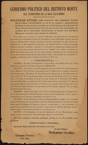 Baltazar Aviles, jefe politico del Distrito Norte de la Baja California, en uso de las amplias y extraordinarias facultades de que me hallo investido por el Jefe Supremo de la Division del Norte, General Francisco Villa ... ha tenido a bien decretar lo siguiente