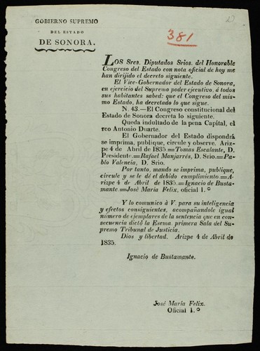 Los sres. diputados srios. del honorable Congreso del estado con nota oficial de hoy me han dirijido el decreto siguiente ... Queda indultado de la pena Capítal, el reo Antonio Duarte