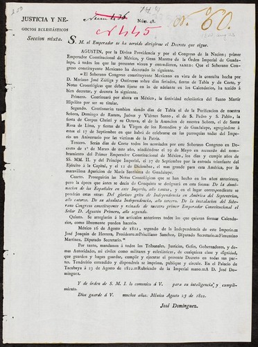 S.M. el Emperador se ha servido dirigirme el Decreto que sigue. Agustin, por la Divina Providencia y por el Congreso de la Nacion; primer Emperador Constitucional de México ... El Soberano Congreso constituyente Mexicano en vista de la consulta hecha por D. Mariano José Zúñiga y Ontiveros sobre dias feriados ... Primero. Continuará por ahora en México, la festividad eclesiástica del Santo Martir Hipólito por ser su titular