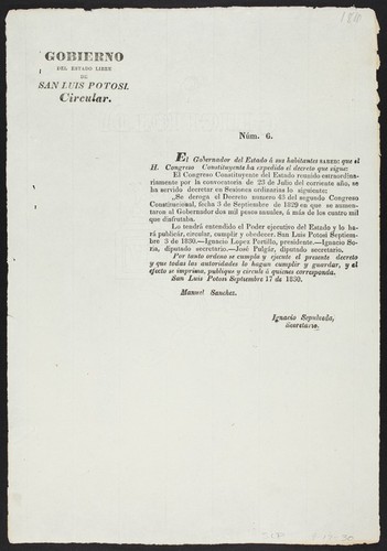 Núm. 6. El Gobernador del Estado á sus habitantes sabed: que el H. Congreso Constituyente ha expedido el decreto que sigue ... Se deroga el Decreto numero 43 del segundo Congreso Constitucional, fecha 3 de Septiembre de 1829 en que se aumentaron al Gobernador dos mil pesos anuales