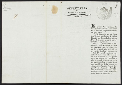 El Escmo. Sr. presidente de los Estados-Unidos Mexicanos se ha servido dirigirme el decreto que sigue ... el congreso general ha decretado ... Se dispensa al ciudadano Lucas Condelle la falta de desercion porque fué depuesto de su empleo de teniente en el cuarto batallon permanente