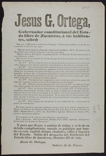 Jesus G. Ortega, gobernador constitucional del estado libre de Zacatecas, á sus habitantes, sabed; Que por el Ministerio de Justicia, Fomento é Instruccion pública ... Benito Juarez, Presidente constitucional de los Estados- Unidos mexicanos ... he tenido á bien decretar lo siguiente: Art. 1o. Siendo nulos los actos de los jueces intervencionistas