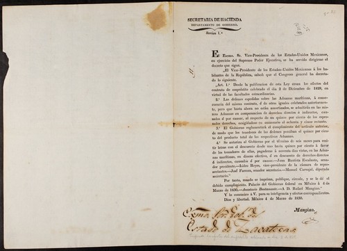 El Escmo. Sr. vice-presidente de los Estados-Unidos Mexicanos, en ejercicio del Supremo Poder Ejecutivo, se ha servido dirigirme el decreto que sigue ... Art. 1o. Desde la publicacion de esta Ley cesan los efectos del contrato de empréstito celebrado el dia 2 de Diciembre de 1829, en virtud de las facultades estraordinarias. 2o. Las órdenes espedidas sobre las Aduanas marítimas