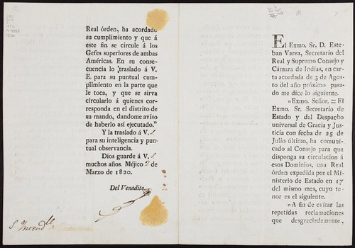 El Exmo. Sr. D. Esteban Varea, Secretario del Real y Supremo Consejo y Cámara de Indias, en carta acordada de 3 de Agosto del año próximo pasado me dice lo siguiente ... una Real orden expedida por el Ministerio de Estado en 17 del mismo mes ... A fin de evitar las repetidas reclamaciones que desgraciadamente, muchas veces con fundados motivos, dirigen á este Ministerio de Estado los Embajadores y Ministros estrangeros para sostener los derechos y defender los intereses de los súbditos de sus respectivos Gobiernos