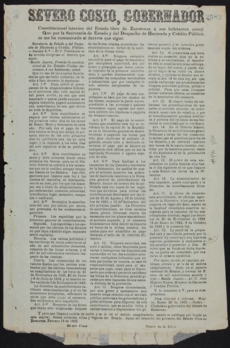 Severo Cosio, gobernador constitucional interino del Estado libre de Zacatecas ... Que por la Secretaria de Estado y del Despacho de Hacienda y Crédito Público, se me ha comunicado el decreto que sigue ... Benito Juarez, Presidente constitucional de los Estado-Unidos mexicanos ... he tenido á bien decretar lo siguiente: Art. 1o. Para cubrir el presupuesto de la administracion federal, en el corriente año, todo capital de mil pesos arriba