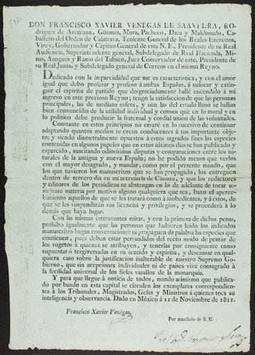 Don Francisco Xavier Venégas de Saavedra ... Virey ... de esta N.E. ... : Dedicado con la imparcialidad que me es característica, y con el amor igual que debo profesar y profeso á ambas Españas, á sufocar y extinguir el espíritu de partido que desgraciadamente hallé encendido á mi ingreso en este precioso Reyno