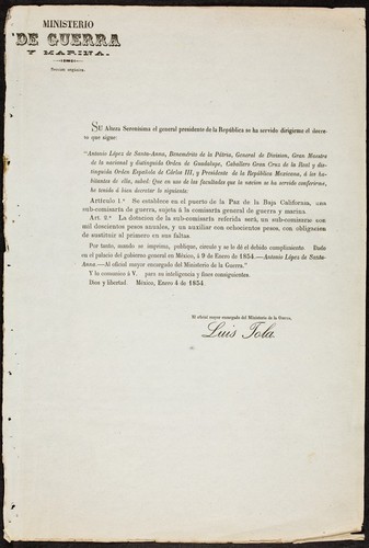 Su alteza serenísima el general presidente de la República se ha servido dirigirme el decreto que sigue ... : Artículo 1o. Se establece en el puerto de la Paz de la Baja California, una sub-comisaría de guerra, sujeta á la comisaría general de guerra y marina