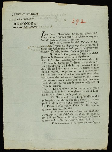 Los sres. diputados srios. del honorable Congreso del estado con nota oficial de hoy me han dirijido el decreto siguiente : El vice-Gobernador del estado de Sonora ... à todos sus habitantes sabed: que el Congreso del mismo estado ha decretado lo que sigue. N. 50 ... Art. 1.⁰ La facultad que se concede á la 1.a sala del Supremo Tribunal de Justicia en los artículos 67 y 68 de ley número 8 de 5 de julio de 1834, para revisar los fallos en que hayan recaido las penas que en ellos se espresan