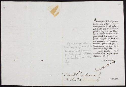 Acompaño á V. [blank] para su inteligencia y demas efectos consiguientes [blank] ejemplares del Bando que he mandado publicar hoy en esta Capital, haciendo notorio haber prestado el Rey ante el augusto Congreso de las Cortes generales el juramento solemne prevenido por la Constitucion política de la Monarquía Española