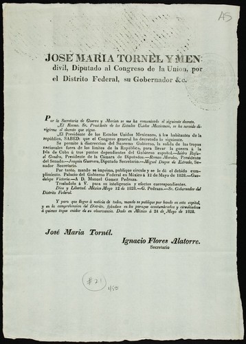 Jose Maria Tornel y Mendivil, Diputado al Congreso de la Union por el Distrito Federal, su Gobernador &c. : Por la Secretaria de Guerra y Marina se me ha comunicado ... El Presidente de los Estados Unidos Mexicanos ... el Congreso General ha decretado ... Se permite ... la salida de las tropas nacionales fuera de los limites de la República para llevar la guerra á la Isla de Cuba ú otros puntos dependientes del Gobierno Español