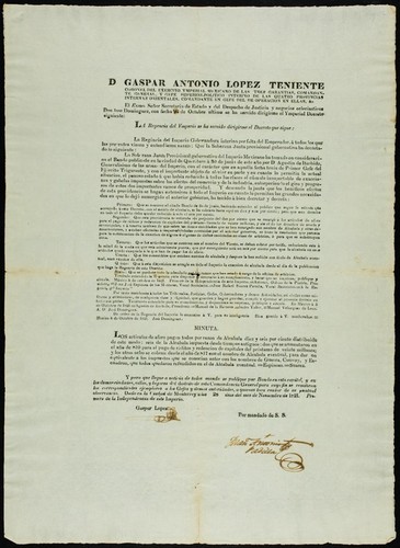 D. Gaspar Antonio Lopez, Teniente Coronel del Exercito Ymperial ... Gefe Superior-Político de las Quatro Provincias Internas Orientales ... La Regencia del Imperio se ha servido dirigirme el decreto que sigue ... La Soberana Junta Provisional Gubernativa ... ha tomado en consideracion el bando publicado en la Ciudad de Querétaro a 30 de junio de este año por D. Agustin de Iturbide ... alcabala ... reducido á solo el seis por ciento