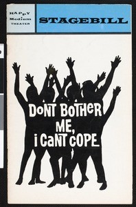 Program for Don't Bother Me, I Can't Cope, Happy Medium Theater