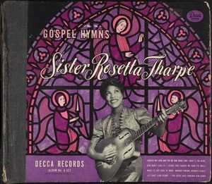 Gospel hymns, Sister Rosetta Tharpe