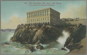 San Francisco--The New Cliff House. On the Road of a Thousand Wonders