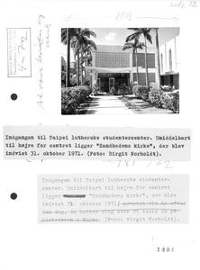 Indgangen til Det Lutherske Studentercenter, Taipei. Til højre for centret ligger "Sandhedens Kirke", der blev indviet 31. oktober 1971. (Anvendt i: Dansk Missionsblad nr 4/1972)