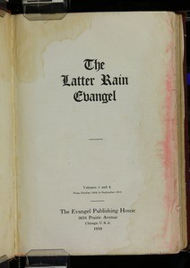 The latter rain evangel, vol. 1, nos. 1-12, Oct. 1908 - Sept. 1909