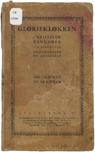 Glorieklokken : Christelijk zangboek ten dienste van samenkomsten en huisgezin in 't bijzonder voor Nederlandsch-Indië : 400 liederen en 30 koren