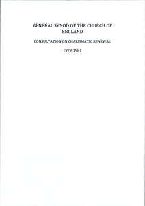 Fountain Trust 12. General Synod of the Church of England, Consultation on Charismatic Renewal, 1979-1981