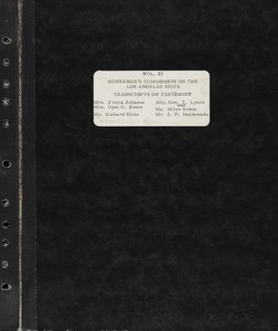 Gov's Comm. on LA riots, v. 9: Transcripts of testimony (Johnson, Jones, Kline, Lewis, Lynch, Maldonado, McClennan, Rubin), 1965