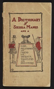 A dictionary of Sierra Madre and a guide, philosopher and friend for tourists, travelers and investors