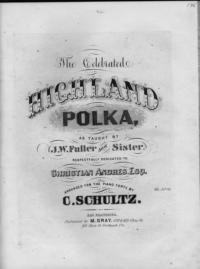 The celebrated Highland : polka / arranged for the piano forte by C. Schultz