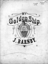 My golden ship / William Dunthie ; J. Barnby