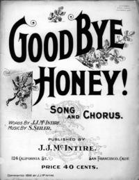 Good bye honey! : song and chorus / words by J. J. McIntire ; music by S. Seiler