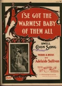 I'se got the warmest baby of them all / words and music by Adelaide Sullivan