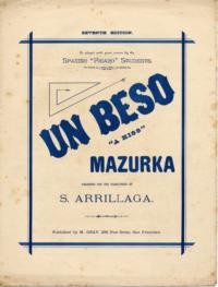 Un beso = a kiss : mazurka / arranged for the piano-forte by S. Arrillaga