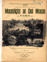 Moonlight at Del Monte York / composed by J. Donigan