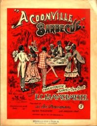 A Coonville barbecue : characteristic march and two-step / by E. C. Kammermeyer