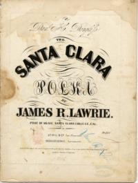 The Santa Clara polka / by James R. Lawrie