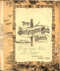 The Burlingame Club march / composed by Robert Uhlig