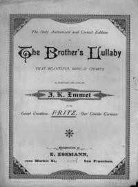 Brother's lullaby : that beautiful song & chorus / as composed and sung by J. K. Emmet in his creation "Fritz", our cousin German