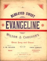 Blue-eyed sweet Evangeline : song and dance / words by J. W. Wilson ; music by Owen Conduit