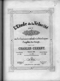 L'Etude de la vélocité pour le piano, ou 30 exercices calculés à développer l'agilité des doights / composés par Charles Czerny, oeuvre 299