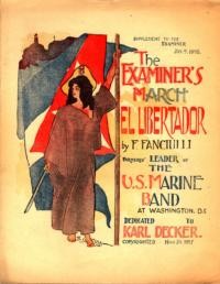 The Examiner's march : El libertador / by F. Fanciulli, formerly leader of the U.S. Marine band