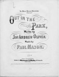 Out in the park / words by Jos. Andrew Oliver ; music by Paul Mason