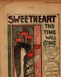 Sweetheart the time will come / words by Charles Shackford ; music by Kerry Mills