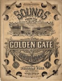 Sounds from the Golden Gate : Schottische / William Voit, op. 1