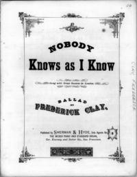 Nobody knows as I know / Frederic Clay