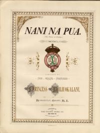 Nani na pua = the flower of Koolau : song / composed by Her Royal Highness Princess Liliuokalani