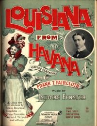 Louisiana from Havana : a Negro sensation / words by Frank T. Faircloth ; music by Isidore Fenster