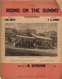 Riding on the dummy / words by Sam Booth ; music by F. G. Carnes ; arranged by A. Spadina