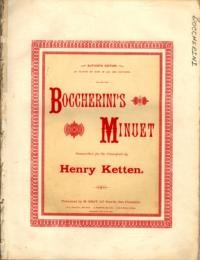 Boccherini's celebrated minuet / transcribed by Henry Ketten, op. 101