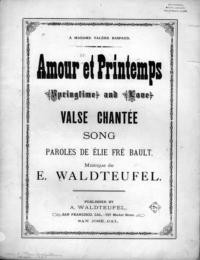 Amour et printemps = Springtime and love : valse chantée : song / paroles de Élie Fré Bault ; musique de E. Waldteufel